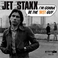 JET STAXX / I'M GONNA BE THE BEST GUY