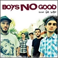 BOYS NO GOOD / ボーイズ・ノー・グッド / NEVER FELT BETTER