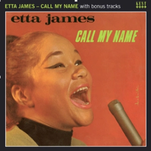 ETTA JAMES / エタ・ジェイムス / CALL MY NAME WITH BONUS TRACKS