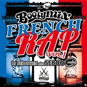 DJ SEBASTIEN aka SEBOO  / DJセバスチャン / Ｂｏｏｔｙｍｉｘ　- FRENCH RAP VOL.1 -