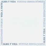 ALMA Y VIDA / アルマ & ビダ / NUEVAS SENSACIONES