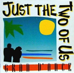 GRAN D'ANCE / JUST THE TWO OF US