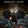 HIGHLAND GLORY / ハイランド・グローリー / TWIST OF FAITH