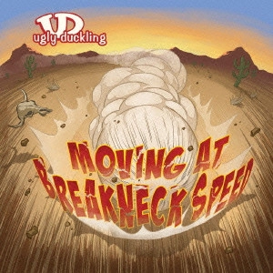 UGLY DUCKLING / アグリー・ダックリング / MOVING AT BREAKNECK SPEED 国内盤帯