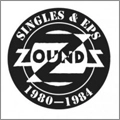 ZOUNDS / ザウンズ / SINGLES & EPS 1980-1984