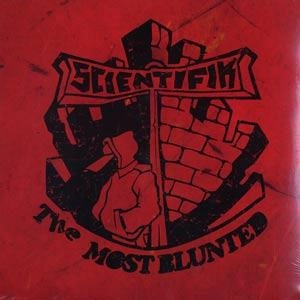 SCIENTIFIK / MOST BLUNTED