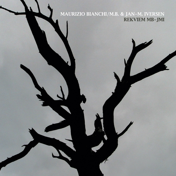 MAURIZIO BIANCHI & JAN-M. IVERSEN / REKVIEM MB-JMI