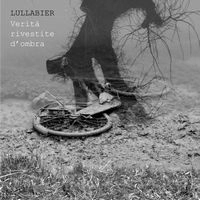 LULLABIER / VERITA RIVESTISTE D'OMBRA