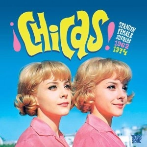 V.A. (GIRL POP/FRENCH POP) / CHICAS:SPANISH FEMALE SINGERS 1962-1974