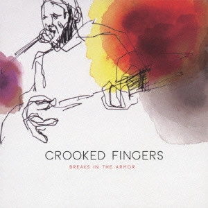 CROOKED FINGERS / クルックト・フィンガーズ / ブレイクス・イン・ジ・アーマー / BREAKS IN THE ARMOR