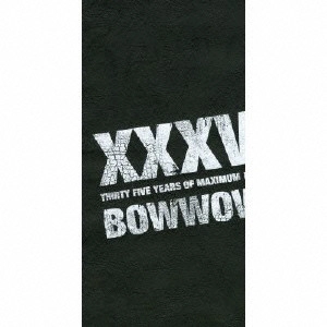 BOW WOW (METAL) / バウ・ワウ / XXXV