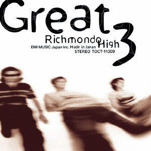 GREAT 3 / リッチモンド・ハイ / RICHMOND HIGH