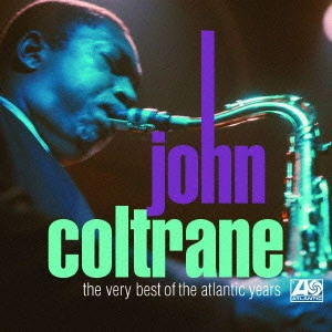 JOHN COLTRANE / ジョン・コルトレーン / ジャズ・ベスト・ジョン・コルトレーン / Very Vest Of The Atlantic Years