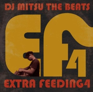 DJ MITSU THE BEATS (GAGLE) / ＥＸＴＲＡ　ＦＥＥＤＩＮＧ　４
