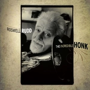 ROSWELL RUDD / ラズウェル・ラッド / INCREDIBLE HONK