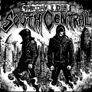 SOUTH CENTRAL / サウス・セントラル / DAY I DIE(PRODIGY/QUEMISTS RMXS)