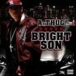 A-THUG / ＢＲＩＧＨＴ　ＳＯＮ！！