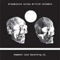 VA (MAMMOTH CAVE RECORDINGS CO.) / BLOODSTAINS ACROSS BRITISH COLUMBIA
