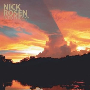NICK ROSEN / ニック・ローゼン / イントゥ・ザ・スカイ