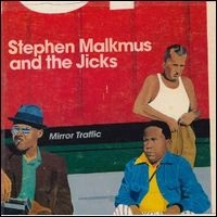 STEPHEN  MALKMUS & THE JICKS / スティーヴン・マルクマス・アンド・ザ・ジックス / MIRROR TRAFFIC (CD)