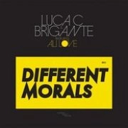LUCA C & BRIGANTE FEAT. ALI LOVE / DIFFERENTB MORALS
