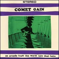 COMET GAIN / コメット・ゲイン / AN ARCADE FROM THE WARM RAIN THAT FALLS