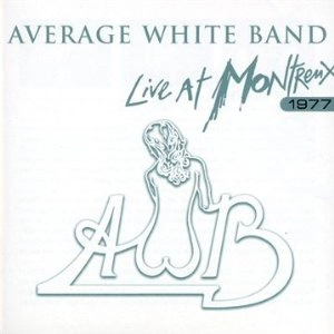 AVERAGE WHITE BAND / アヴェレイジ・ホワイト・バンド / LIVE FROM MONTREUX 1977