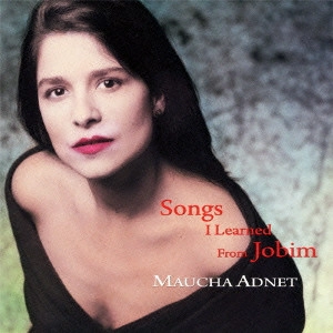 MAUCHA ADNET / マウーシャ・アヂネー / 私のジョビン / Songs I Learned From Jobim