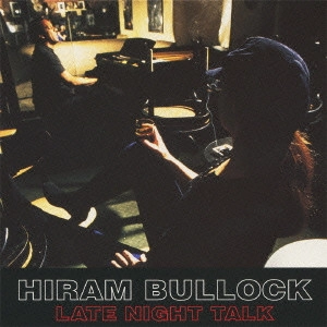 HIRAM BULLOCK / ハイラム・ブロック / レイト・ナイト・トーク / Late Night Talk