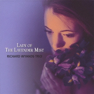 RICHARD WYANDS / リチャード・ワイアンズ / ラベンダー・ミストの女 / Lavender Mist