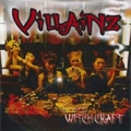 VILLAINZ / WITCH CRAFT