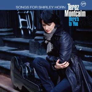 TEREZ MONTCALM / テレス・モンカウム / HERE'S TO YOU-TRIBUTE TO SHIRLEY HORN