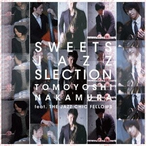 TOMOYOSHI NAKAMURA / 中村智由 / 美男子JAZZ-スイーツ・ジャズ・セレクシ