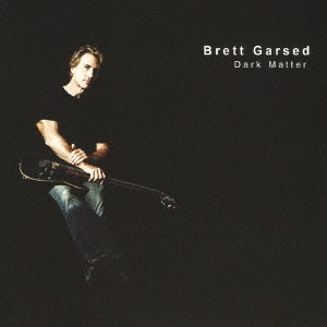 BRETT GARSED / ブレット・ガースド / ダーク・マター / DARK MATTER