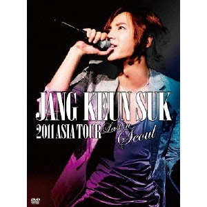 JANG KEUN-SUK / チャン・グンソク / JANG KEUN SUK 2011 ASIA TOUR Last in Seoul