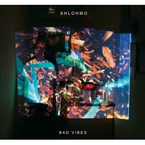 SHLOHMO / シュローモ / BAD VIBES
