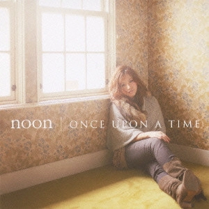 ワンス・アポン・ア・タイム / Once Upon a Time / noon / ヌーン