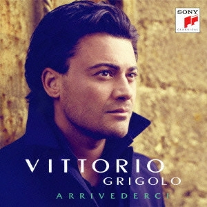 VITTORIO GRIGOLO / ヴィットリオ・グリゴーロ / アリヴェデルチ