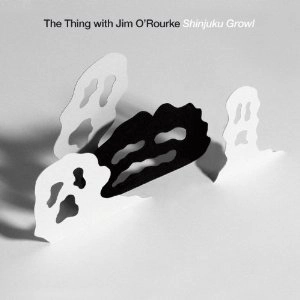 JIM O'ROURKE / ジム・オルーク / SHINJUKU GROWL