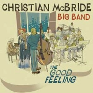 CHRISTIAN MCBRIDE / クリスチャン・マクブライド / GOOD FEELING