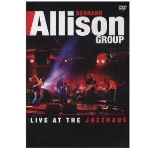 BERNARD ALLISON / バーナード・アリソン / LIVE AT THE JAZZHAUS
