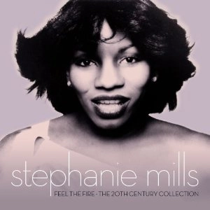 STEPHANIE MILLS / ステファニー・ミルズ / FEEL THE FIRE: THE 20TH CENTURY COLLECTION