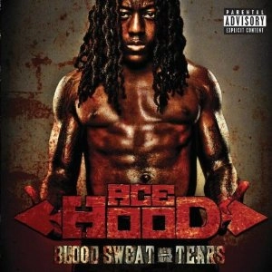 ACE HOOD / BLOOD, SWEAT & TEARS