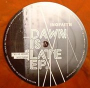 INOFAITH / DAWN IS LATE