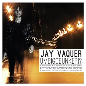 JAY VAQUER / ジャイ・ヴァケール / UMBIGOBUNKER!?