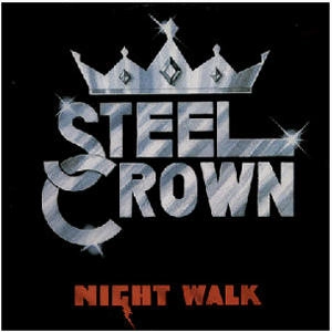 STEEL CROWN / SUNSET WARRIORS/NIGHT WALK