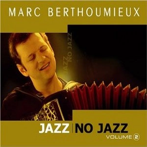 MARC BERTHOUMIEUX / マルク・ベルソウミュー / JAZZ NO JAZZ VOLUME 2
