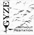 GYZE / ギゼ / WITHOUT HESITATION