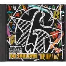 DJ SOULJAH / ＨＩＰ　ＨＯＰ　Ａ　ｔｏ　Ｚ