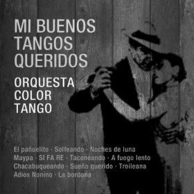 ORQUESTA COLOR TANGO / MI BUENOS TANGOS QUERIDOS